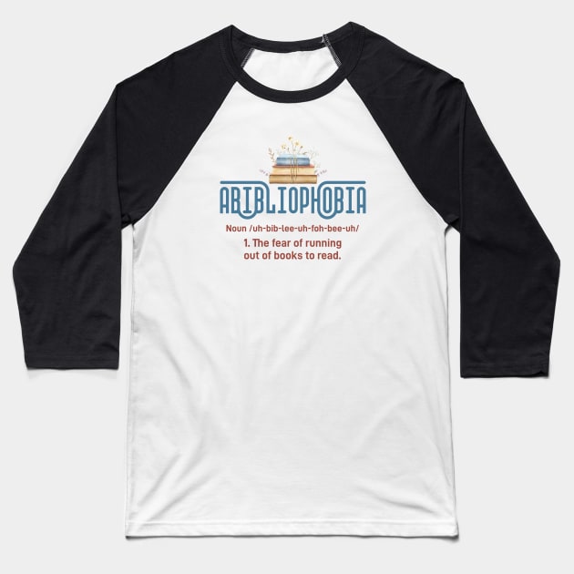 Abibliophobia Definition Funny Book Lover Baseball T-Shirt by MIKOLTN